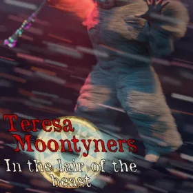 Teresa Moontyners - In the lair of the beast