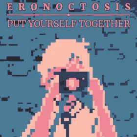 Eronoctosis: Put Yourself Together