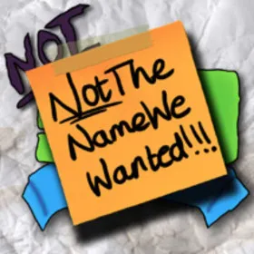 NotTheNameWeWanted