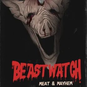 BEASTWATCH: Meat & Mayhem