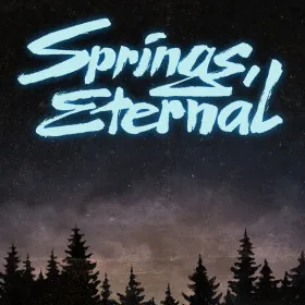 Springs, Eternal