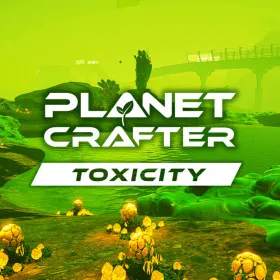 The Planet Crafter - Toxicity