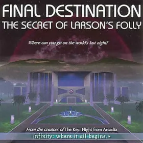 Final Destination: The Secret of Larson’s Folly
