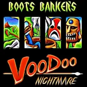 Boots Barker's Voodoo Nightmare