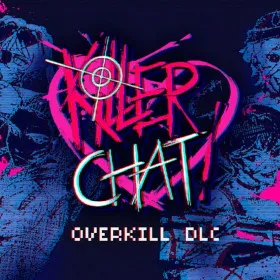 Killer Chat! Original Edition - Overkill DLC
