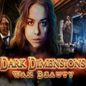 Dark Dimensions: Wax Beauty