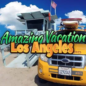 Amazing Vacation: Los Angeles