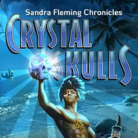 Sandra Fleming Chronicles: Crystal Skulls