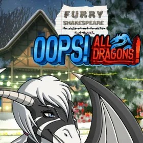 Furry Shakespeare: Oops! All Dragons!
