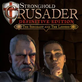Stronghold Crusader: Definitive Edition - The Sergeant & The Lioness