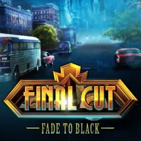 Final Cut: Fade to Black