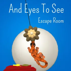 And Eyes To See : Escape Room