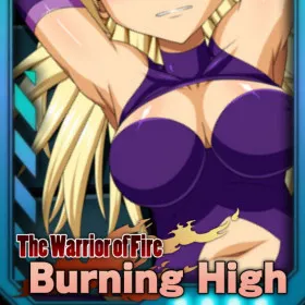 Burning High The Warrior of Fire