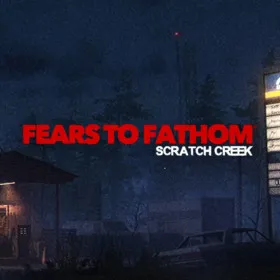Fears to Fathom - Scratch Creek