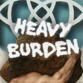 Heavy Burden