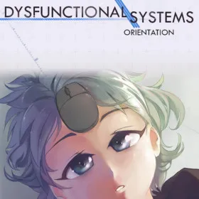 Dysfunctional Systems: Orientation
