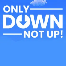 Only Down: Not Up!