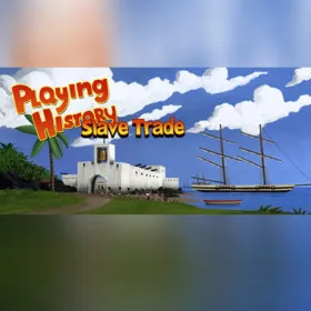 Playing History 2 - Slave Trade