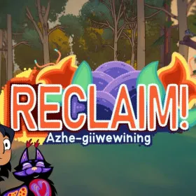Reclaim! Azhe-giiwewining