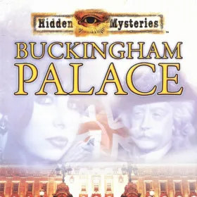 Hidden Mysteries: Buckingham Palace - Secrets of Kings and Queens