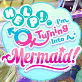 Help! I'm Turning Into A Mermaid!