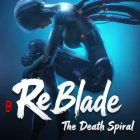 ReBlade: The Death Spiral