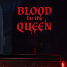 Blood for the Queen