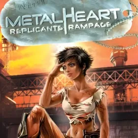 Metalheart: Восстание репликантов