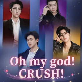 Oh my god! Crush!