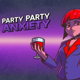 Party Party Anxiety!