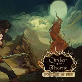 The Order of the Thorne - Fortress of Fire