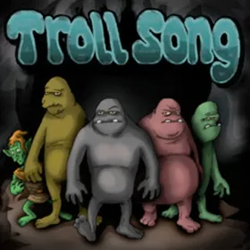 Troll Song. Verse One: Completely Stoned