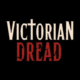 Victorian Dread