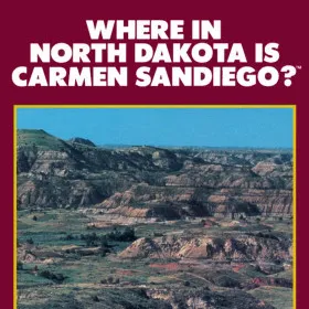 Where in North Dakota is Carmen Sandiego?