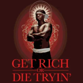 Get Rich or Die Tryin'