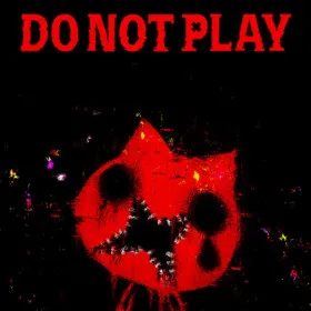 DO NOT PLAY