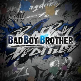 BAD BOY BROTHER