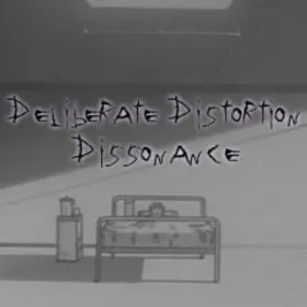 Deliberate Distortion: Dissonance