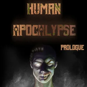 Human Apocalypse: Prologue