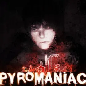 Pyromaniac