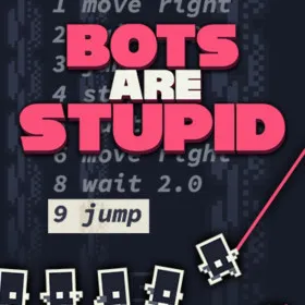 Bots Are Stupid