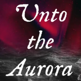Unto the Aurora