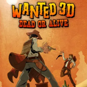 Wanted 3D: Dead or Alive