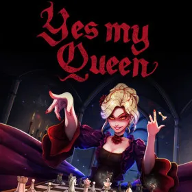 Yes, My Queen