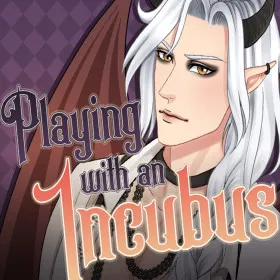 Playing with an Incubus