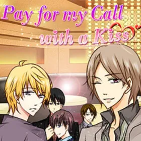 Pay for My Call with a Kiss