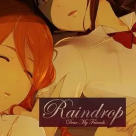 Raindrop ~Dear My Friends~
