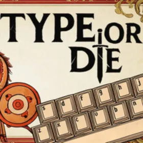 Type or Die