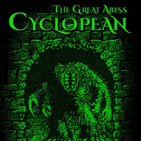 Cyclopean: The Great Abyss