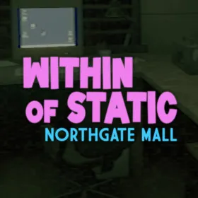 Within of Static - Northgate Mall